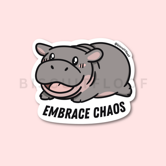 Baby Hippo Embrace Chaos Sticker